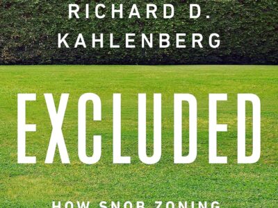 Robert Kahlenberg Book Jacket photo: Excluded -- How Snob Zoning, Nimbyism, and Class Bias Build the Walls We Don't See